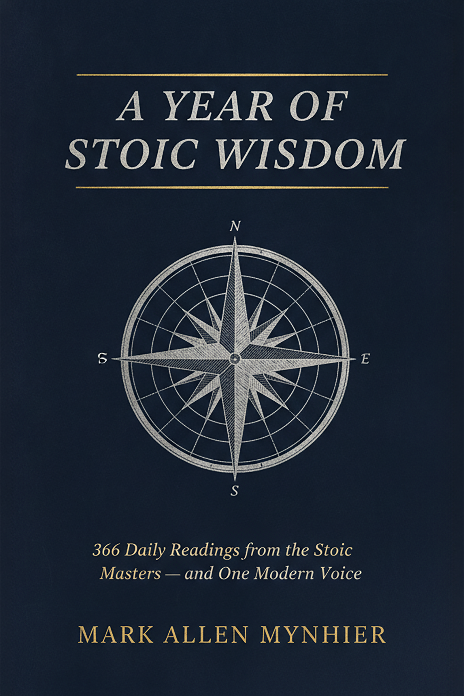 A Year of Stoic Wisdom by Mark Allen Mynhier